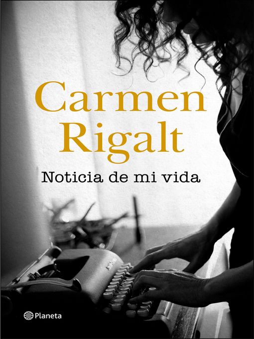 Title details for Noticia de mi vida by Carmen Rigalt - Available